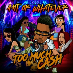 2 Much Cash