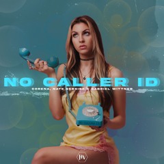 Corena, NATE SEBSIBE & Gabriel Wittner - No Caller ID