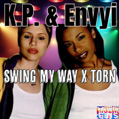 K.P. & Envyi x Swing My Way x Torn (Blend)