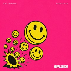 Moppa & Dekka - Lose Control / Good To Me