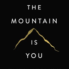 (Download PDF/Epub) The Mountain Is You: Transforming Self-Sabotage Into Self-Mastery - Brianna Wies
