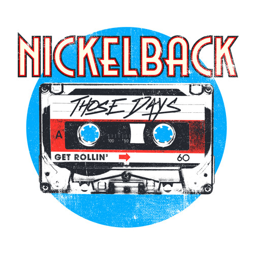 Stream Those Days by Nickelback | Listen online for free on SoundCloud