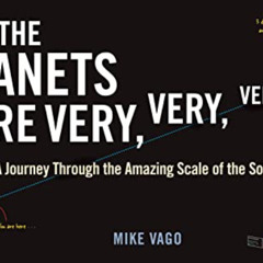 [GET] PDF 📥 The Planets Are Very, Very, Very Far Away: A Journey Through the Amazing