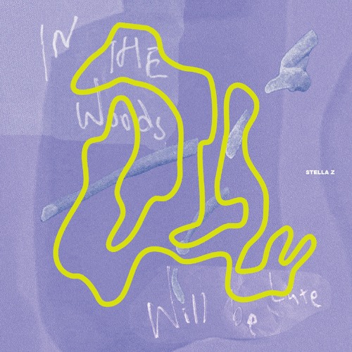 Stella Z - In The Woods, Will Be Late LP [Clips] [TP01] 🌲