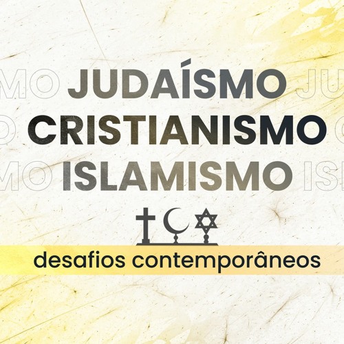 Judaísmo, cristianismo, islamismo: desafios contemporâneos | Aniel Chaves - Aula 01