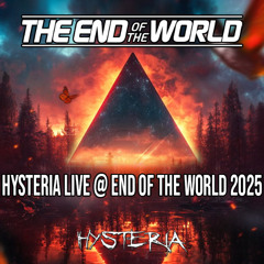 HYSTERIA LIVE @END OF THE WORLD FESTIVAL 2025
