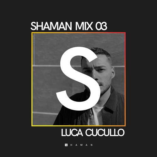 Luca Cucullo - Shaman Mix 03