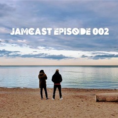 JamCast Episode 002