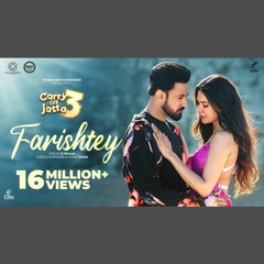 Farishtey - B Praak x Jaani x Carry On Jatta 3 (0fficial Mp3)