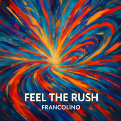 Francolino - Feel the rush