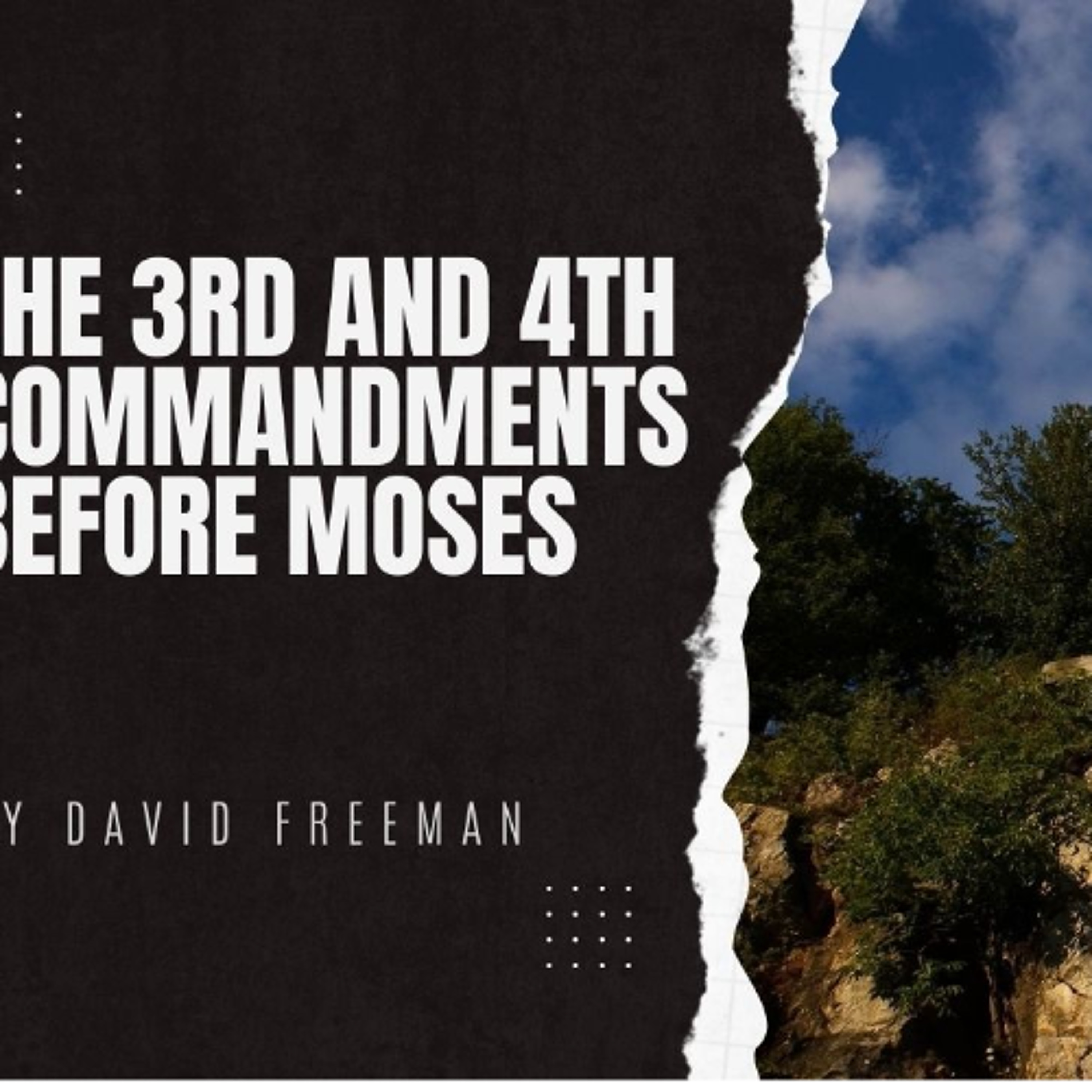 Is That Really In The Bible? 3-The 3rd and 4th commandments Before Moses. By David Freeman episode artwork
