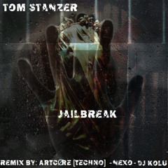 Tom Stanzer_ JailBreak_ Nexo Remix_(Preview)