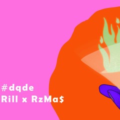 #Dqde - Rill ft Ma$
