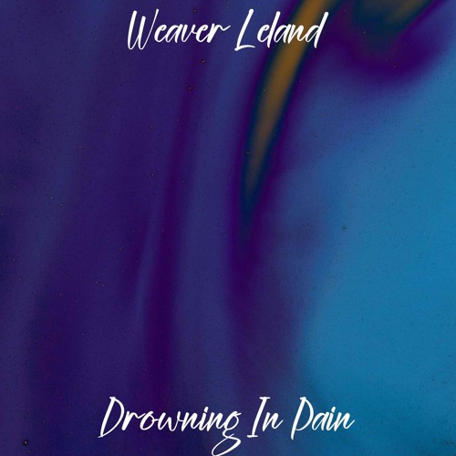 Weaver Leland - Drowning In Pain