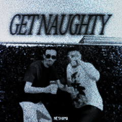 GET NAUGHTY