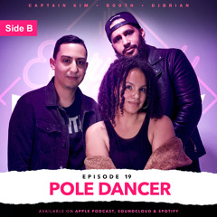 EVERYBODY RELAX PODCAST - EPISODE 19 - POLE DANCER | SIDE B