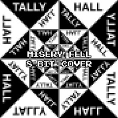 Tally Hall - Misery Fell [8-BIT COVER]