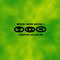 Wäxxel Series 066 // Houston Stiller