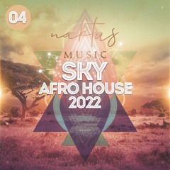 Naktus Music - Sky #4 Afro-House Session [Free Download]