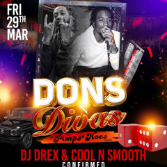 COOL & SMOOTH X DREX @ DONS N DIVAS