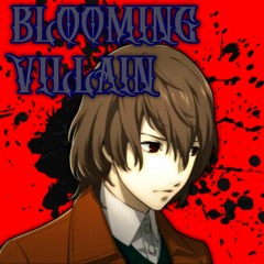 BLOOMING VILLAIN | (A Goro Akechi Megalo)