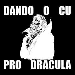 DANDO O CU PRO DRACULA (130BPM)