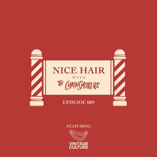 Stream Nice Hair with The Chainsmokers 089 ft. Vintage Culture by The  Chainsmokers | Listen online for free on SoundCloud