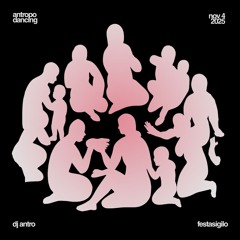 ANTROPODANCING @ Festa Sigilo (Nov 8, 2025)