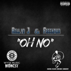 Roll!n J x Freekman - OH NO Prod. Lezter