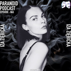 Paranoid [Podcast - Guest mix #45] Iza Ziębicka