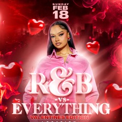 R&B VS EVERYTHING  VALENTINE EDITION  PROMO 18/2/24 ONETIME/KANNON/GIANT