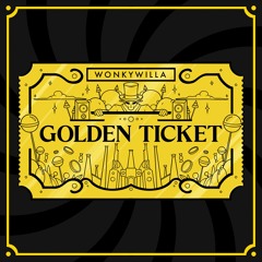 WonkyWilla & The Wub Factory (The Golden Ticket)