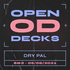 OD:s02e09 - 05/08/2021 - Dry Pal - Quais de Seine