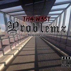 TH4 W3ST - Problemz (prod.Karson)