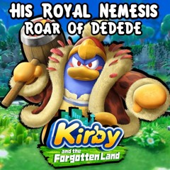Roar Of Dedede (Kirby and the Forgotten Land OST)