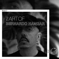 The Art of: Bernardo Hangar