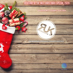 KENNY HAYES - REBOUND IN THE MIX CHRISTMAS SPECIAL 2020