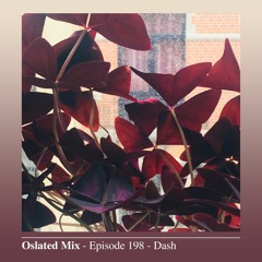 Oslated Mix Episode 198 - Dash