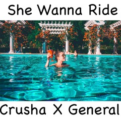 She Wanna Ride - Crusha ft General