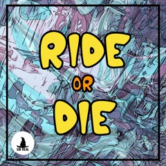 Ride or Die
