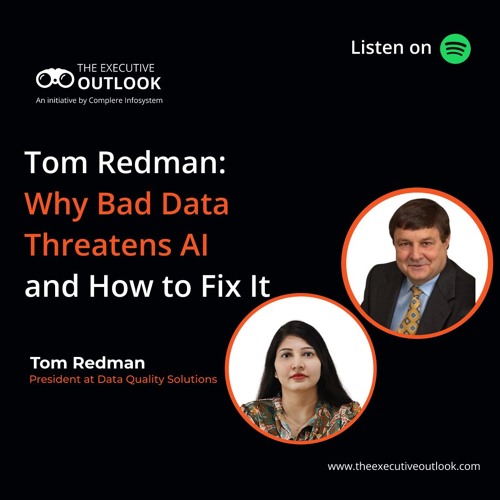Tom Redman: Why Bad Data Threatens AI and How to Fix It