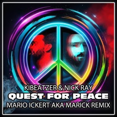 Kibeatzer & Nick Ray - Quest for Peace (Mario Ickert aka Marick Remix)