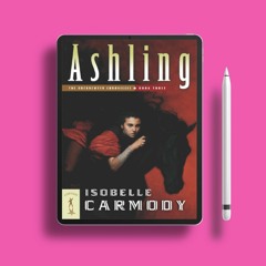 Ashling by Isobelle Carmody. Free Reading [PDF]