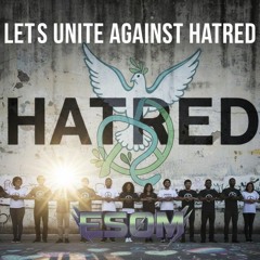 LETS UNITE AGAINST HATRED