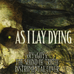 As I Lay Dying - The Sound Of Truth (Instrumental Cover)