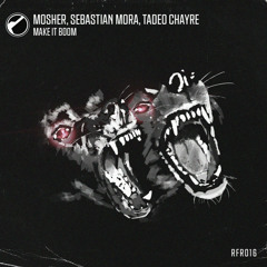 Mosher, Sebastian Mora, Tadeo Chayre - Make It Boom (Original Mix)