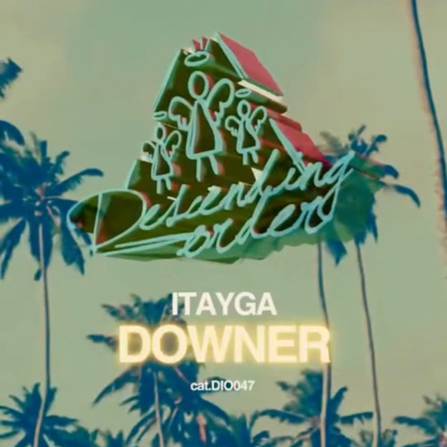 ITAYGA - DOWNER (Original Mix)