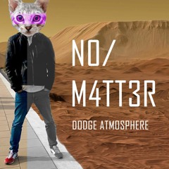No matter - Dodge Atmosphere