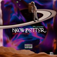 Know Better X PSR Gxssedout Feat. JuniorFrmTheFam