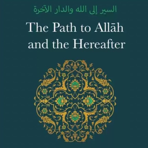 Class 03 The Path to Allāh and the Hereafter by Ustadh Ihsan b. Dawud